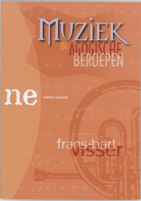 Cover van het boek 'Muziek in agogische beroepen / druk 3' van F.-B. Visser en  Visser
