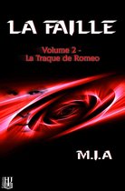 La Faille 2 - La Faille - Volume 2 : La traque de Romeo
