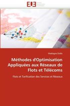 Méthodes d'Optimisation Appliquées aux Réseaux de Flots et Télécoms