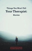 Things You Won't Tell Your Therapist