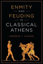 Ashley and Peter Larkin Series in Greek and Roman Culture - Enmity and Feuding in Classical Athens