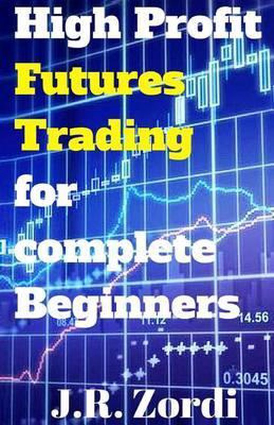 High Profit Futures Trading for Complete Beginners - cover