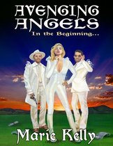 Avenging Angels: In the Beginning