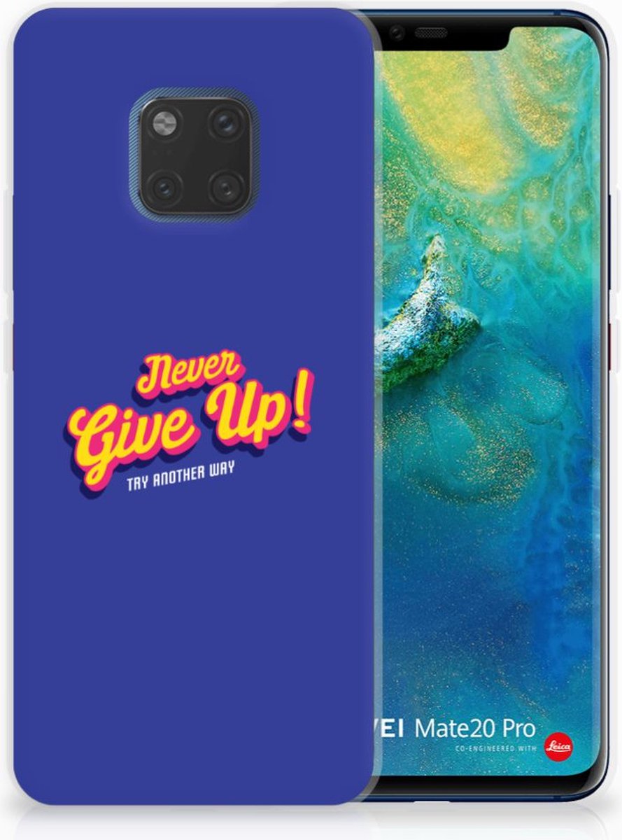 Huawei Mate 20 Pro Siliconen hoesje met naam Never Give Up