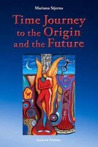 Time Journey to the Origin and the Future
