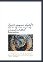 English Grammar Adapted to the Use of Those Preparing for Local and Other Examinations