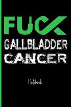 Fuck Gallbladder Cancer