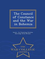 The Council of Constance and the War in Bohemia - War College Series