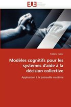 Modèles cognitifs pour les systèmes d'aide à la décision collective