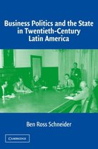 Business Politics And The State In Twentieth-Century Latin A