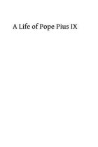 A Life of Pope Pius IX