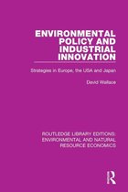 Routledge Library Editions: Environmental and Natural Resource Economics - Environmental Policy and Industrial Innovation