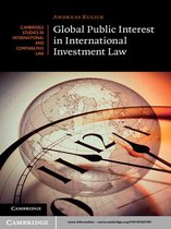 Cambridge Studies in International and Comparative Law 90 -  Global Public Interest in International Investment Law
