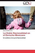 La Doble Nacionalidad en el Derecho Mexicano