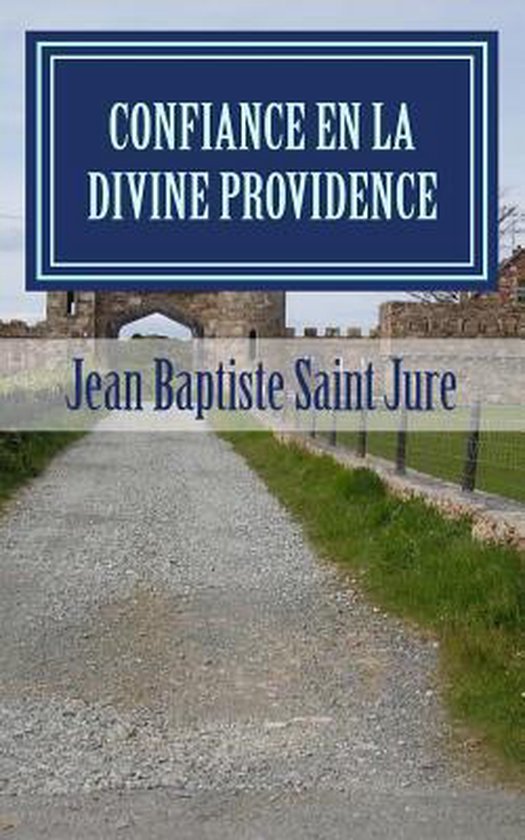 Confiance En La Divine Providence 9781492376521 Jean Baptiste Saint