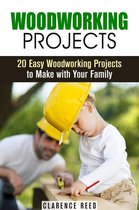 DIY Decoration & Craftsmanship - Woodworking Projects: 20 Easy Woodworking Projects to Make with Your Family