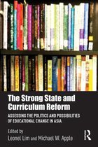 Routledge Research in Education Policy and Politics - The Strong State and Curriculum Reform