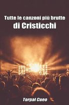 Tutte Le Canzoni Piu Brutte Di Cristicchi