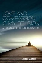 Love and Compassion Is My Religion