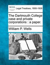 The Dartmouth College Case and Private Corporations