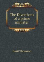 The Diversions of a prime minister