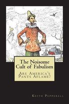 The Noisome Cult of Fabulism