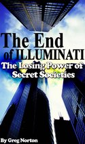 Illuminati and Conspiracy - The End of Illuminati: The Losing Power of Secret Societies