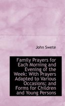 Family Prayers for Each Morning and Evening of the Week