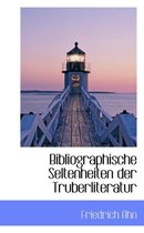 Bibliographische Seltenheiten Der Truberliteratur