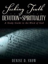 Seeking Truth.......... Devotion vs Spirituality