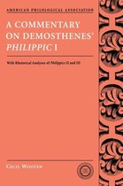 A Commentary on Demosthenes's Philippic I, With Rhetorical Analysis of Philippics II and III