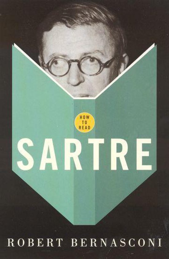 How to Read Sartre by Robert Bernasconi How to Read Sartre by Robert Bernasconi