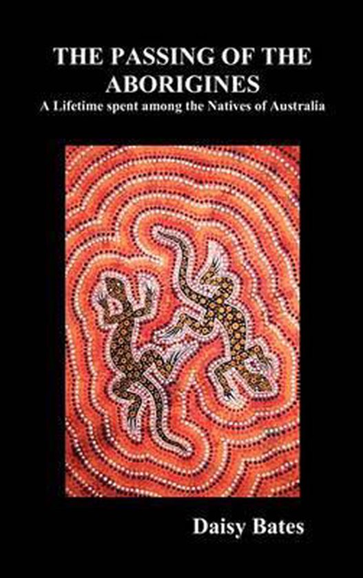 Boekomslag met Australische Aboriginal kunst in oranje, wit en zwart, met twee gekko's in het midden. Titel: THE PASSING OF THE ABORIGINES.
