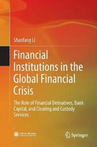 Financial Institutions in the Global Financial Crisis
