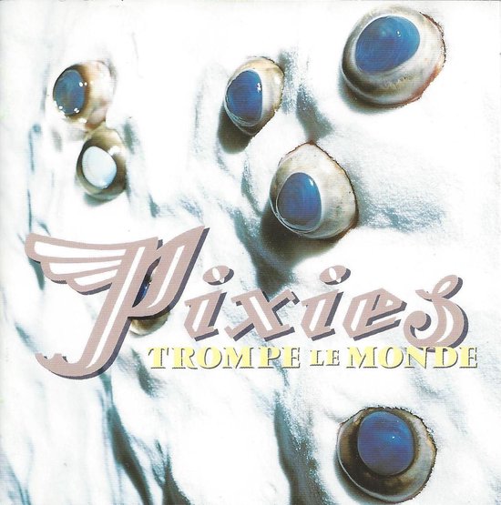 Pixies - Trompe Le Monde, Pixies | CD (album) | Muziek | bol