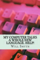 My Computer Talks a Whole New Language. Help!