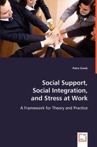Social Support, Social Integration, and Stress at Work
