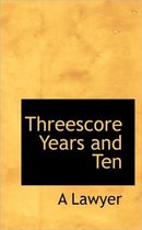 Threescore Years and Ten