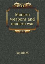 Modern weapons and modern war