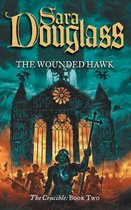 The Crucible Trilogy 2 - The Wounded Hawk (The Crucible Trilogy, Book 2)