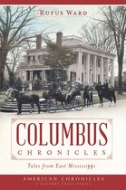 American Chronicles - Columbus Chronicles: Tales From East Mississippi