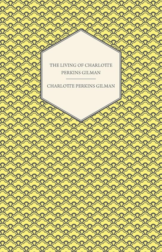 The Living of Charlotte Perkins Gilman - an Autobiography - cover