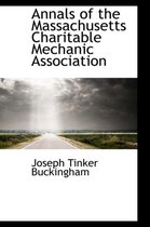 Annals of the Massachusetts Charitable Mechanic Association