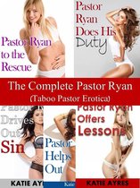 The Complete Pastor Ryan (Taboo Pastor Erotica)