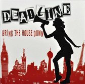 Deadline - Bring The House Down