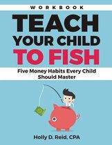 Teach Your Child to Fish Workbook