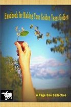 Handbook for Making Your Golden Years Golden