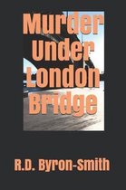 Murder Under London Bridge