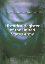 Historical Register of the United States Army
