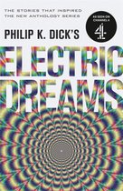Philip K Dick's Electric Dreams Volume 1 The stories which inspired the hit Channel 4 series